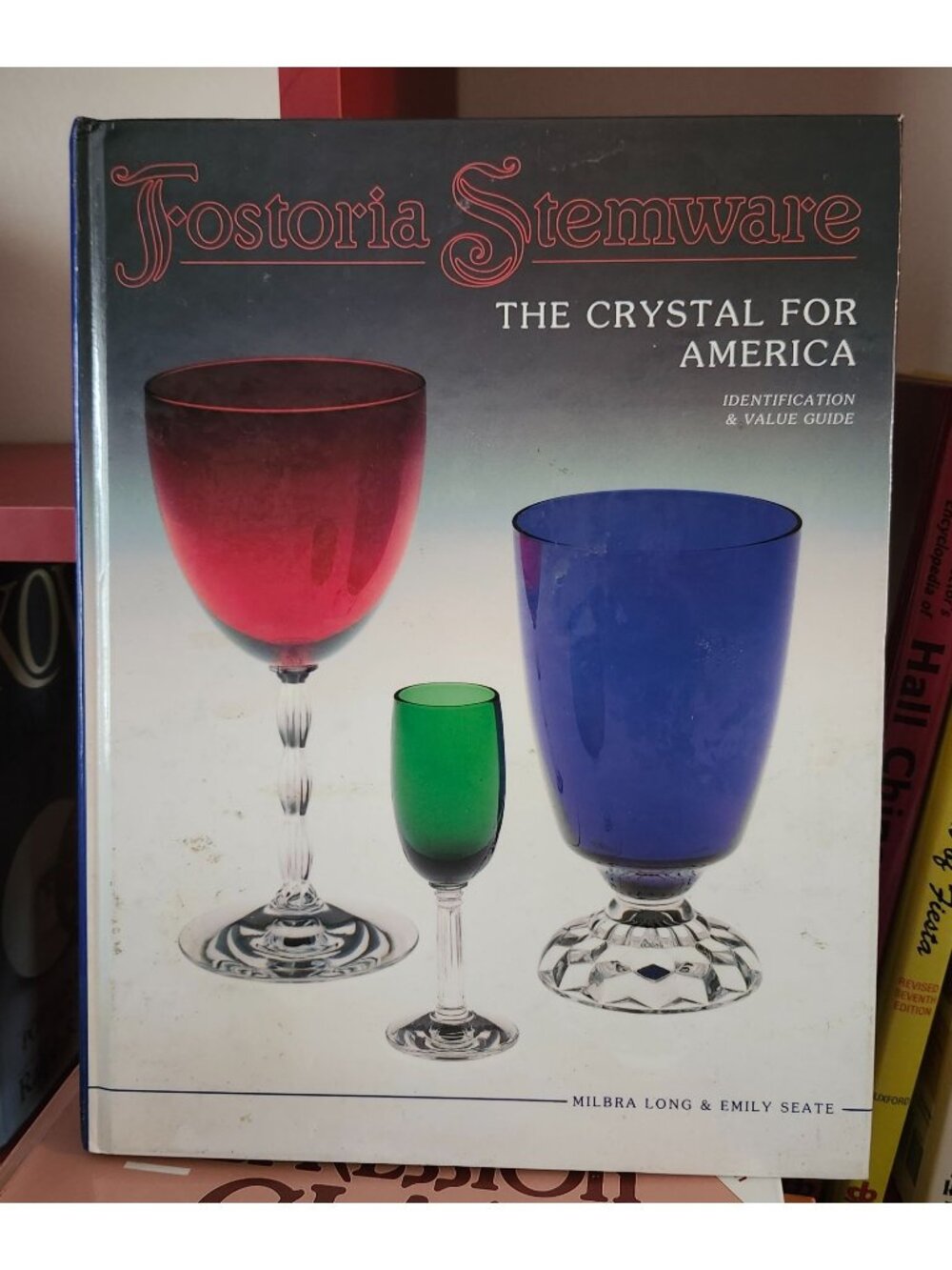 Fostoria Stemware: The Crystal For America Identification and Value Guide